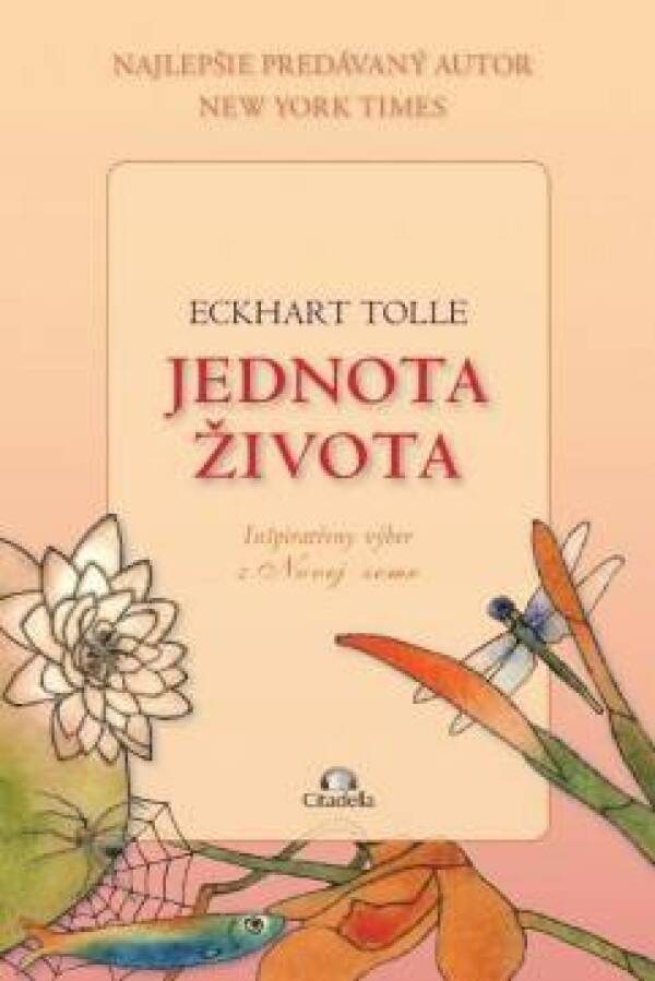 Eckhart Tolle: JEDNOTA ŽIVOTA