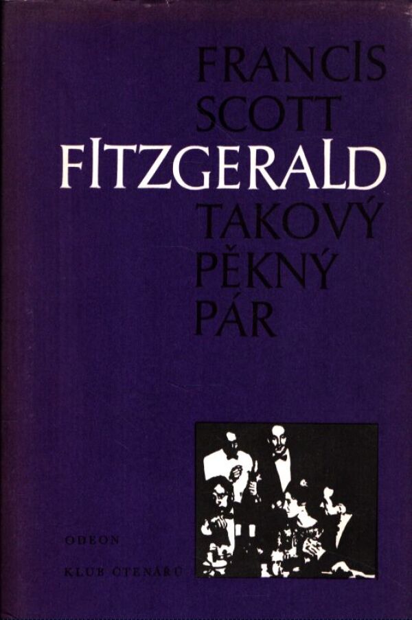 Francis Scott Fitzgerald: TAKOVÝ PĚKNÝ PÁR