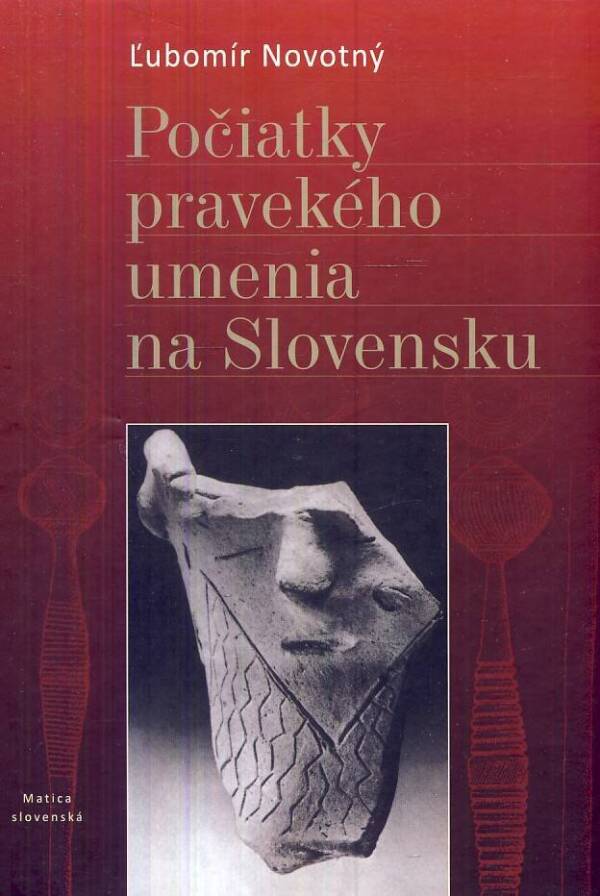 Ľubomír Novotný: POČIATKY PRAVEKÉHO UMENIA NA SLOVENSKU