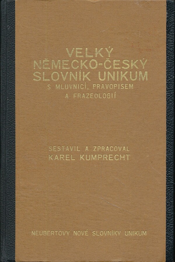 Karel Kumprecht: VELKÝ NĚMECKO-ČESKÝ SLOVNÍK UNIKUM