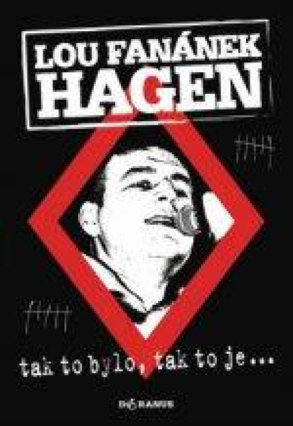 Lou Fanánek Hagen: TAK TO BYLO, TAK TO JE...