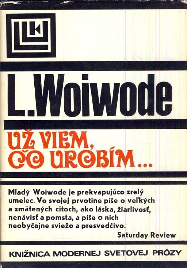 L. Woiwode: UŽ VIEM, ČO UROBÍM...