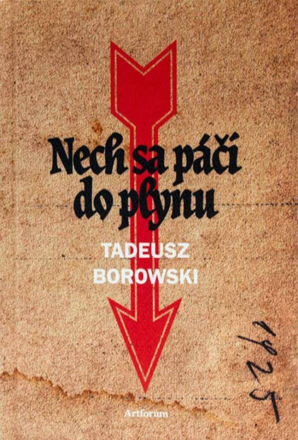 Tadeusz Borowski: NECH SA PÁČI DO PLYNU