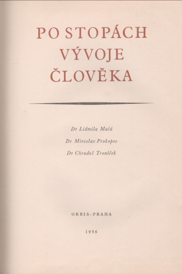 Lidmila Malá, Miroslav Prokopec, Chrudoš Troníček: PO STOPÁCH VÝVOJE ČLOVĚKA