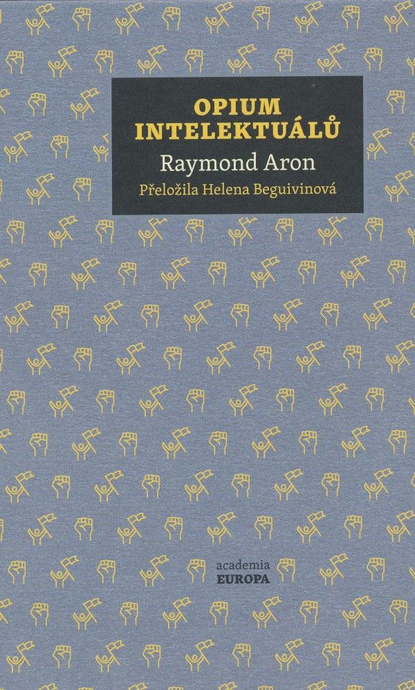 Raymond Aron: OPIUM INTELEKTUÁLŮ