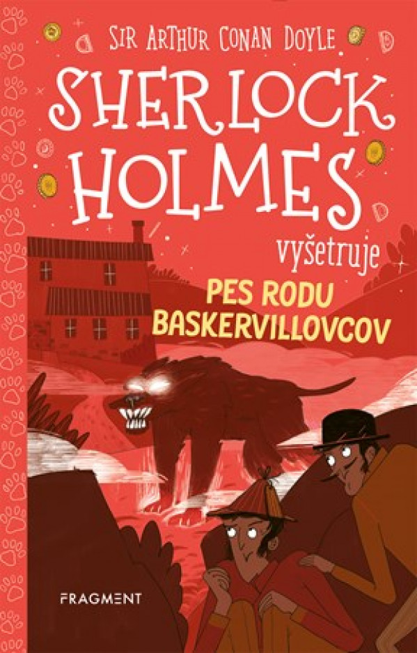 Sir Arthur Conan Doyle: SHERLOCK HOLMES VYŠETRUJE: PES RODU BASKERVILLOVCOV
