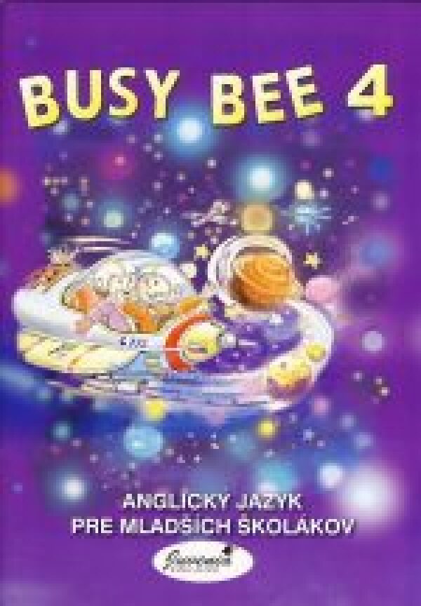 Mária Matoušková, Vratislav Matoušek: BUSY BEE 4 - ANGLICKÝ JAZYK PRE MLADŠíCH ŠKOLÁKOV