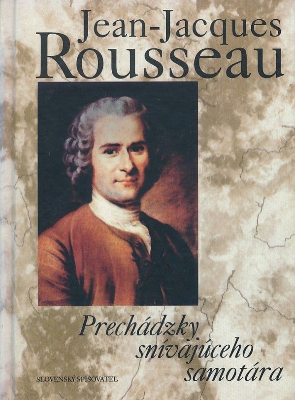 Jean-Jacques Rousseau: PRECHÁDZKY SNÍVAJÚCEHO SAMOTÁRA