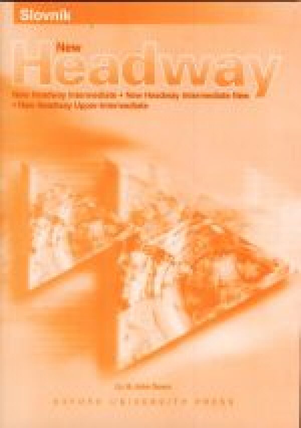 Liz Soars, John Soars: SLOVNÍK - NEW HEADWAY SECOND EDITION - INTERMEDIATE, INTERMEDIATE NEW, UPPER-INTERMEDIATE