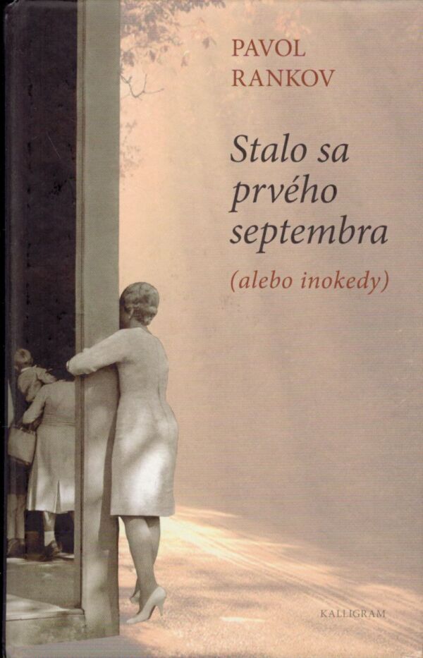 Pavol Rankov: STALO SA PRVÉHO SEPTEMBRA (ALEBO INOKEDY)