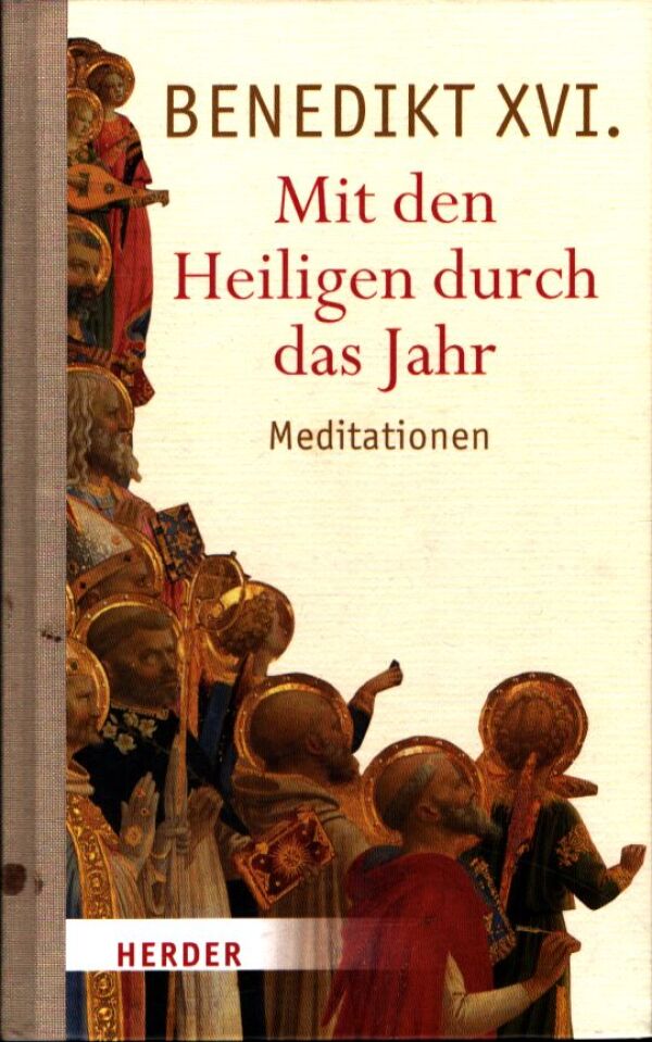Benedikt XVI.: MIT DEN HEILIGEN DURCH DAS JAHR