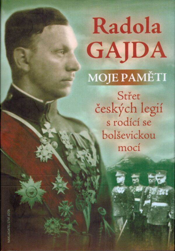 Radola Gajda: MOJE PAMĚTI