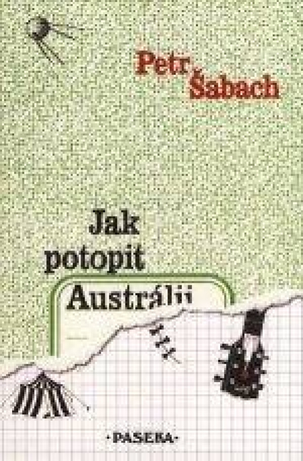 Petr Šabach: JAK POTOPIT AUSTRÁLII