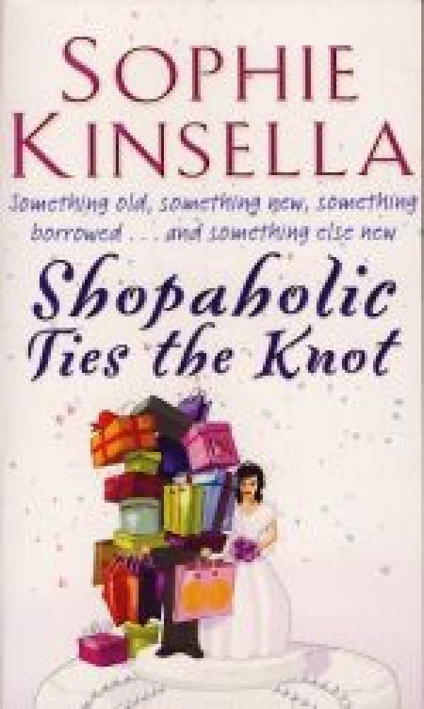 Sophie Kinsella: SHOPAHOLIC TIES THE KNOT