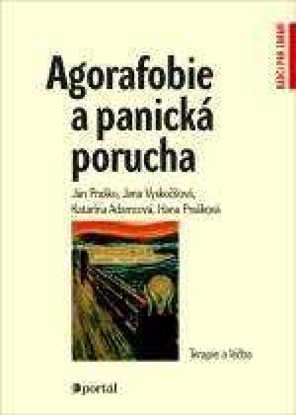 Ján Praško, Jana Vyskočilová, Katarína Adamcová, Ha Prašková: AGORAFOBIE A PANICKÁ PORUCHA
