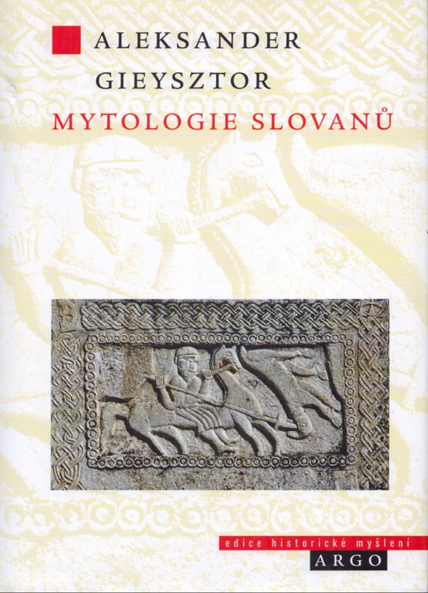 Aleksander Gieysztor: MYTOLOGIE SLOVANŮ