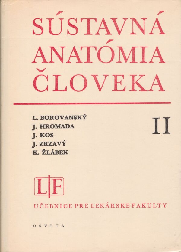 L. Borovanský, Hromada, J. Kos: SÚSTAVNÁ ANATÓMIA ČLOVEKA I,II