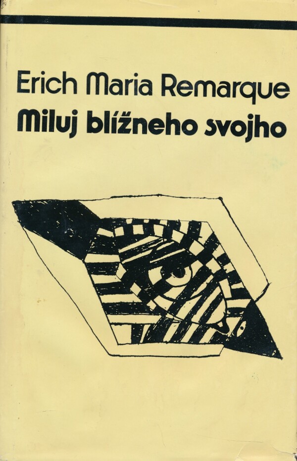 Erich Maria Remarque: MILUJ BLÍŽNEHO SVOJHO