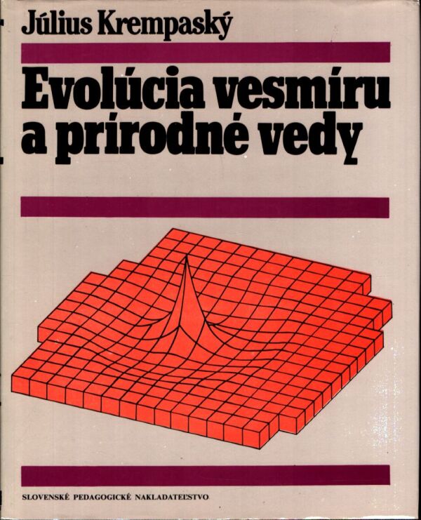 Július Krempaský: EVOLÚCIA VESMÍRU A PRÍRODNÉ VEDY