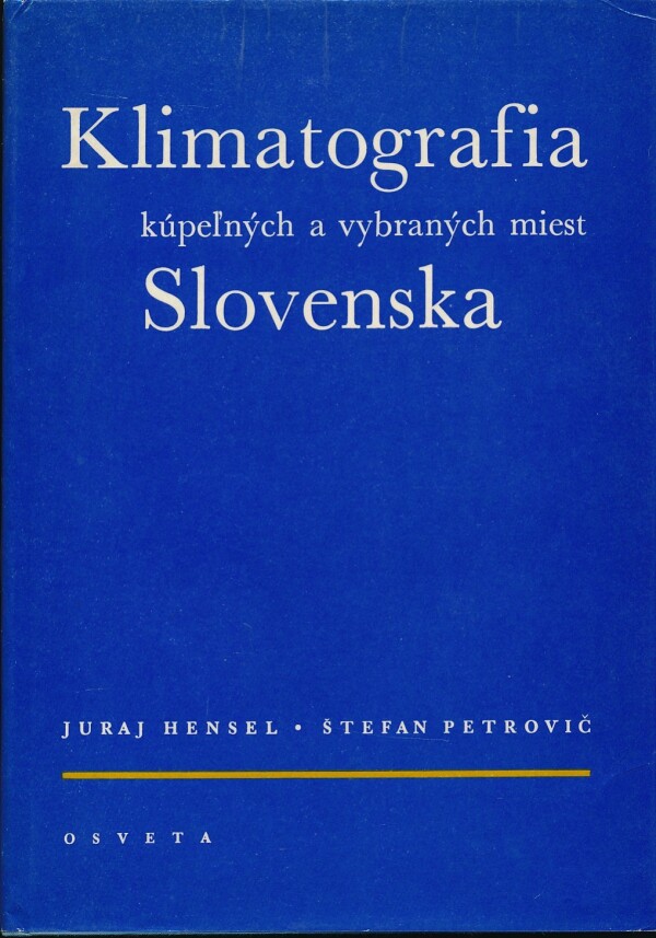 Juraj Hensel, Štefan Petrovič: KLIMATOGRAFIA KÚPEĽNÝCH A VYBRANÝCH MIEST SLOVENSKA