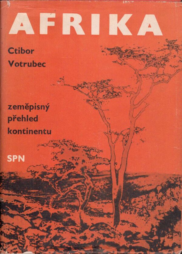 Ctibor Votrubec: AFRIKA - ZEMĚPISNÝ PŘEHLED KONTINENTU