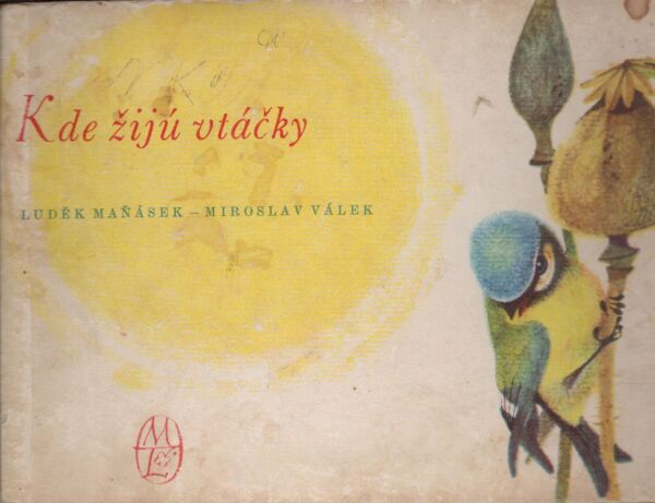 Luděk Maňásek, Miroslav Válek: KDE ŽIJÚ VTÁČKY