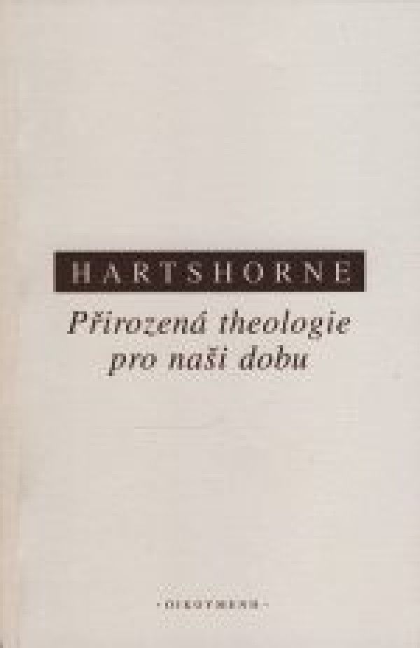 Charles Hartshorne: PŘIROZENÁ THEOLOGIE PRO NAŠI DOBU