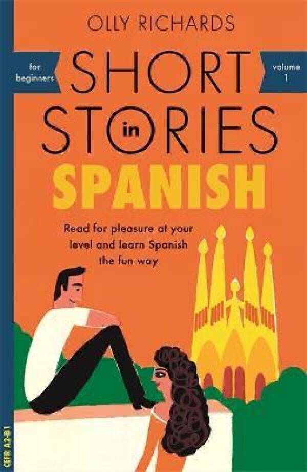 Olly Richards: SHORT STORIES IN SPANISH FOR BEGINNERS