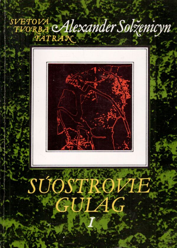 Alexander Solženicyn: SÚOSTROVIE GULAG I-III
