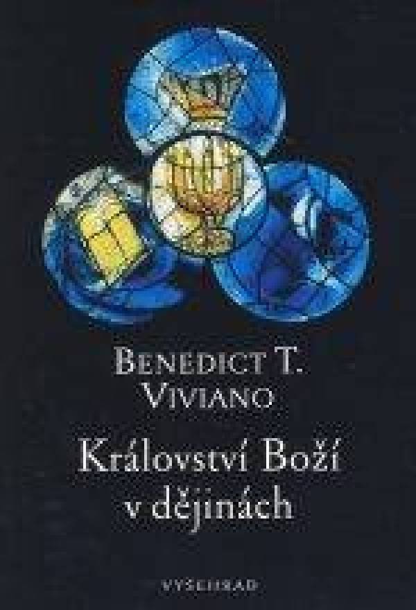 Benedict T. Viviano: KRÁLOVSTVÍ BOŽÍ V DĚJINÁCH