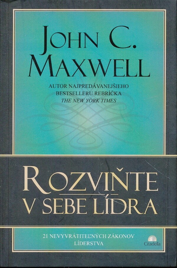 John C. Maxwell: ROZVIŇTE V SEBE LÍDRA