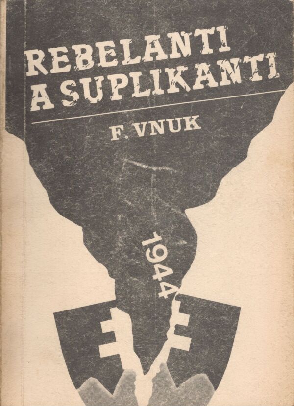 František Vnuk: REBELANTI A SUPLIKANTI