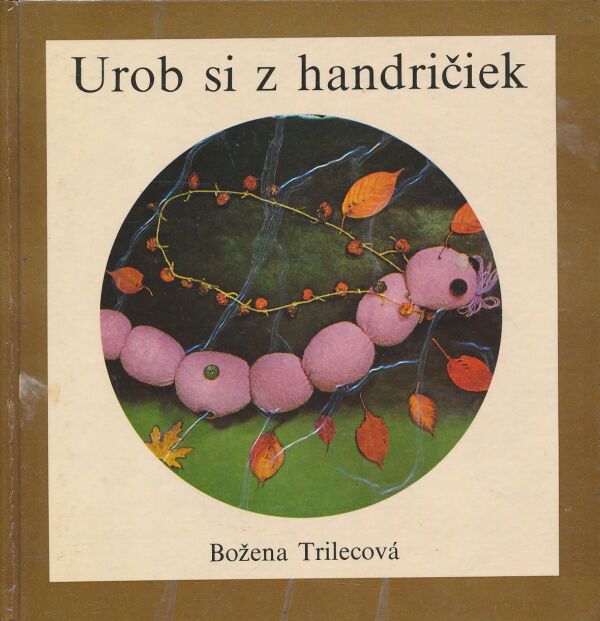Božena Trilecová: Urob si z handričiek
