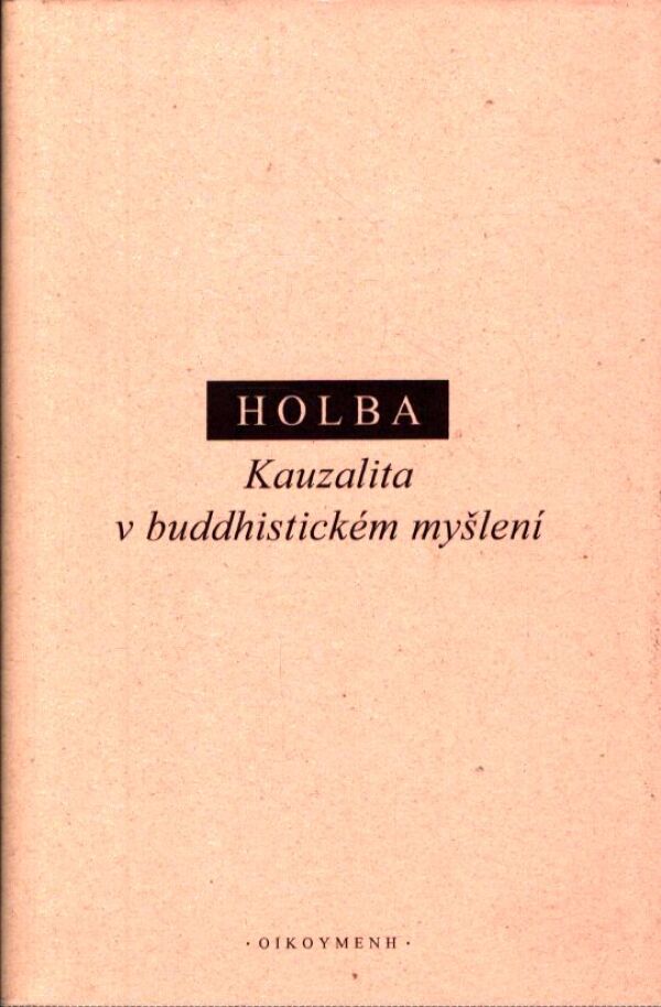 Jiří Holba: KAUZALITA V BUDHISTICKÉM MYŠLENÍ