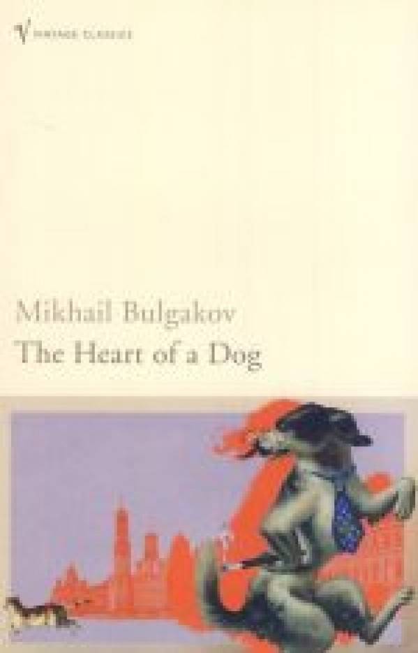 Mikhail Bulgakov: THE HEART OF A DOG