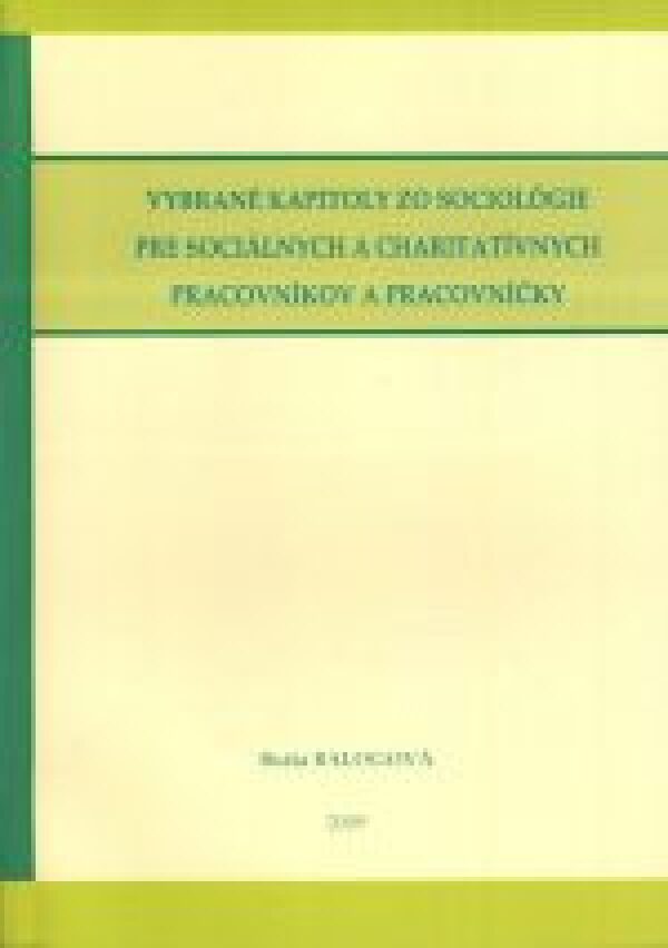 Beáta Balogová: VYBRANÉ KAPITOLY ZO SOCIOLÓGIE PRE SOCIÁLNYCH A CHARITATÍVNYCH PRACOVNÍKOV A PRACOVNÍČKY