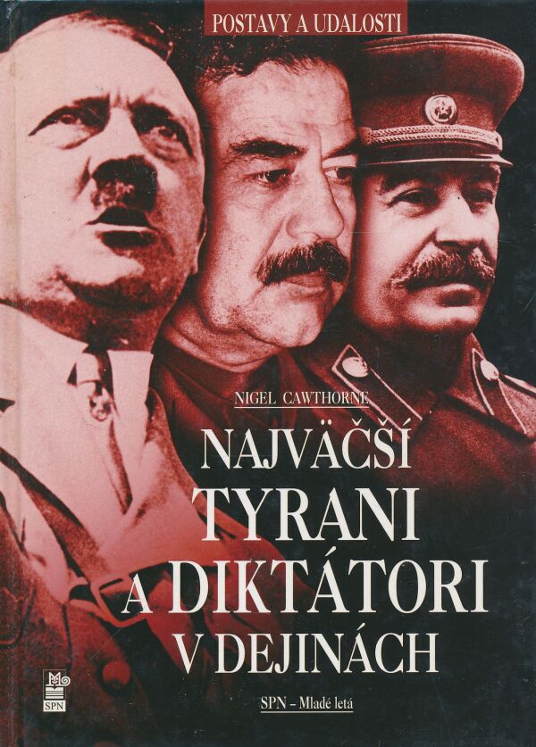 Nigel Cawthorne: NAJVAČŠÍ TYRANI A DIKTÁTORI V DEJINÁCH