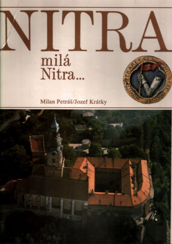 M. Petráš, J. Krátky: NITRA MILÁ NITRA...