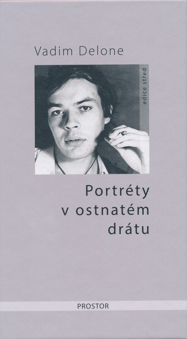 Vadim Delone: PORTRÉTY V OSTNATÉM DRÁTU