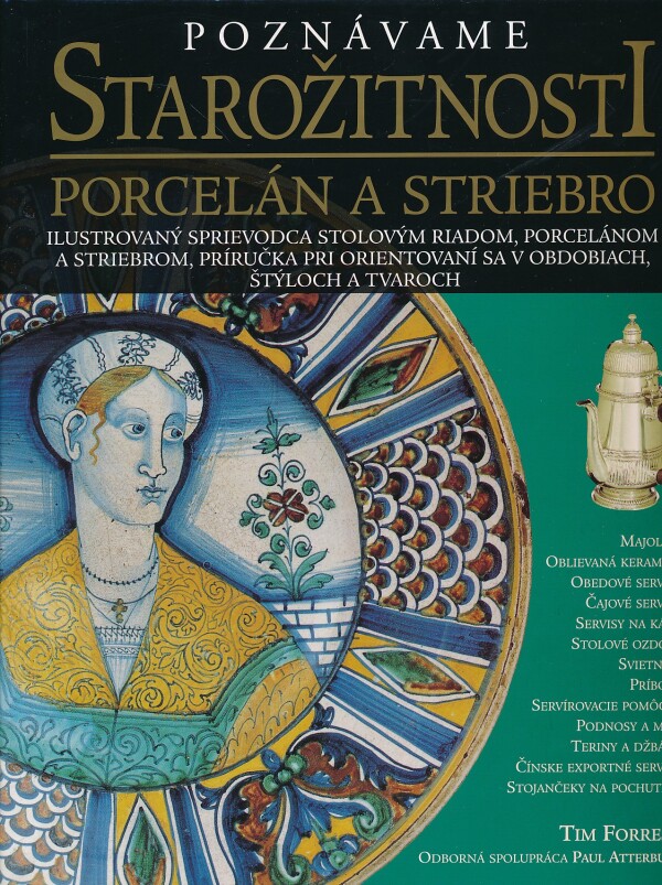 Tim Forrest: POZNÁVAME STAROŽITNOSTI PORCELÁN A STRIEBRO