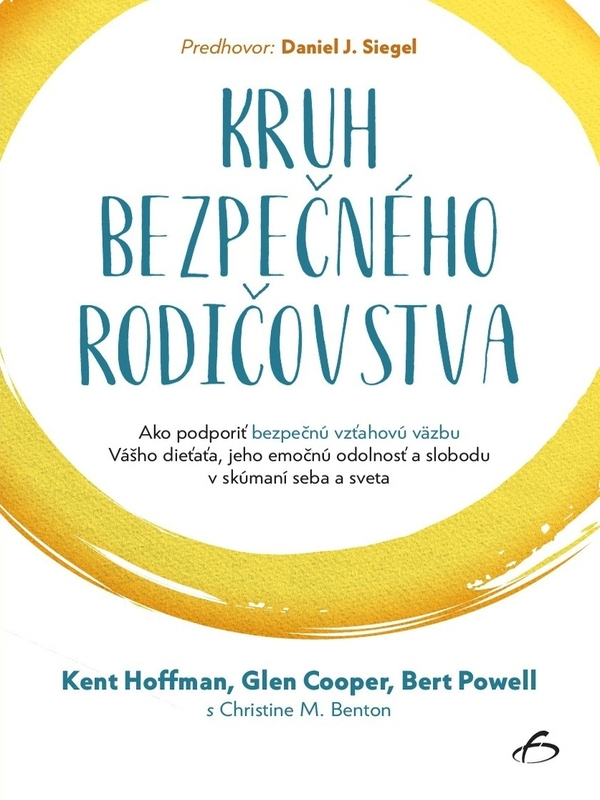 Kent Hoffman, Glen Cooper, Bert Powell: KRUH BEZPEČNÉHO RODIČOVSTVA