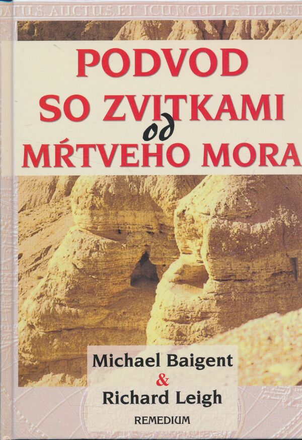 Michael Baigent, Richard Leigh: Podvod so zvitkami od Mŕtveho mora