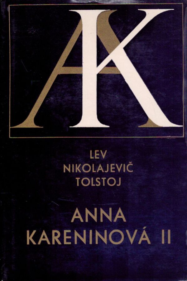 Lev Nikolajevič Tolstoj: ANNA KARENINOVÁ I., II.