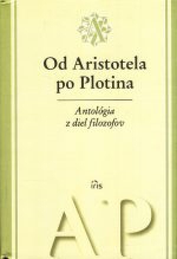 ANTOLÓGIA Z DIEL FILOZOFOV - OD ARISTOTELA PO PLOTINA