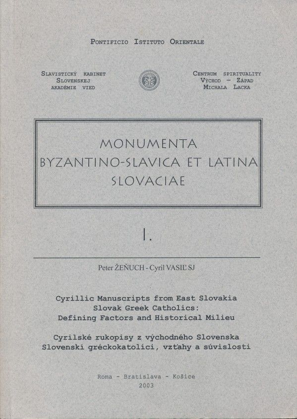 Peter Žeňuch, Cyril Vasiľ: MONUMENTA BYZANTICO-SLAVICA ET LATINA SLOVACIAE