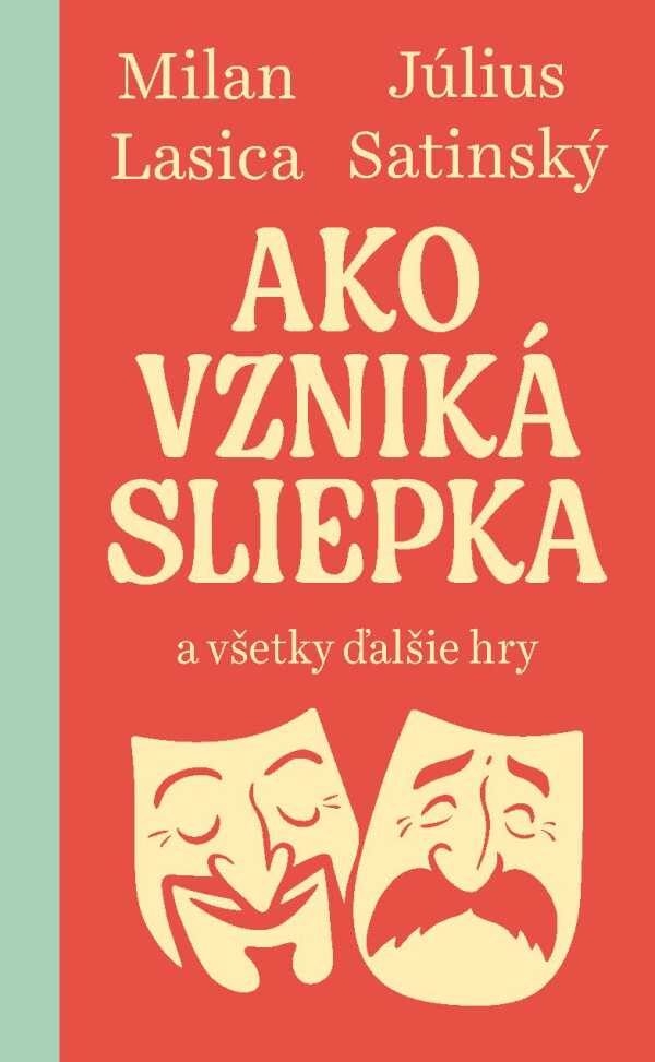 Milan Lasica, Július Satinský: AKO VZNIKÁ SLIEPKA A VŠETKY ĎALŠIE HRY