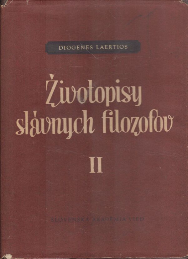 Diogenes Laertios: ŽIVOTOPISY SLÁVNYCH FILOZOFOV I-II