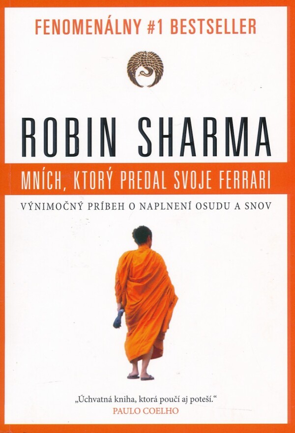 Robin Sharma: MNÍCH, KTORÝ PREDAL SVOJE FERRARI