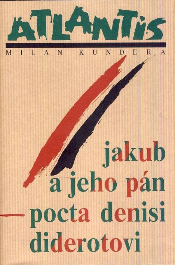 Milan Kundera: JAKUB A JEHO PÁN. POCTA DENISI DIDEROTOVI