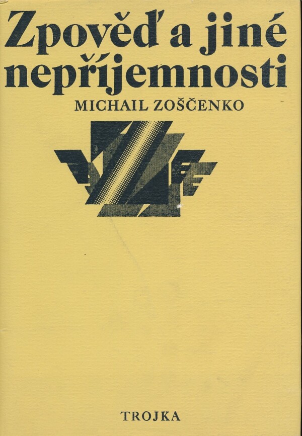 Michail Zoščenko: ZPOVĚĎ A JINÉ NEPŘÍJEMNOSTI